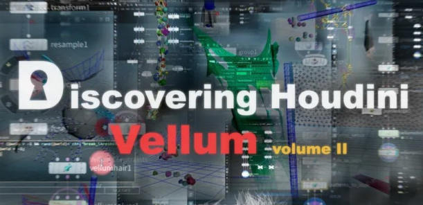 Discovering Houdini Vellum2柔体系统教学课程【高清视频有素材】